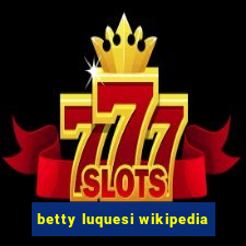 betty luquesi wikipedia